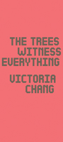 The Trees Witness Everything 1556596324 Book Cover
