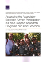 Assessing the Association Between Airmen Participation in Force Support Squadron Programs and Unit Cohesion: An Evaluation of the UNITE Initiative 1977407145 Book Cover