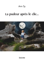La pudeur après le clic... (French Edition) 2414629401 Book Cover