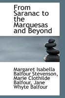 From Saranac to the Marquesas and Beyond; Being Letters Written by Mrs. M.I. Stevenson During 1887-88, to Her Sister, Jane Whyte Balfour 1017906858 Book Cover