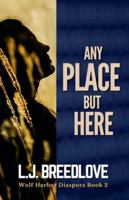 Any Place but Here (Wolf Harbor) B0G4M41RQ9 Book Cover