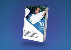 Ten Years Later: Born To Fail In A World Of Damnation But Overcoming The Obstacles To Victory. 0578398443 Book Cover