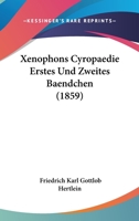 Xenophons Cyropaedie Erstes Und Zweites Baendchen (1859) 1160847185 Book Cover