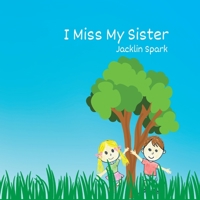 I Miss My Sister 1957604182 Book Cover