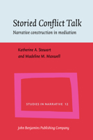 Storied Conflict Talk: Narrative Construction in Mediation 9027226520 Book Cover