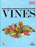 Vines 50 Coloring Pages for Adults Relaxation Vol.6 1987400127 Book Cover