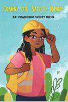 Franny The "Safety" Nanny 1737834502 Book Cover