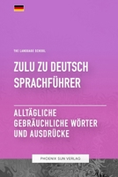 Zulu Zu Deutsch Sprachführer - Alltägliche gebräuchliche Wörter und Ausdrücke (German Edition) B0CDNGR1Z5 Book Cover