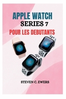 Apple Watch Series 7 pour les débutants: Un guide complet pour maîtriser votreMontre intelligente (French Edition) B0CTXZDY4J Book Cover
