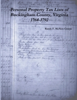 Personal Property Tax Lists of Buckingham County, Virginia 1764-1792 1365875288 Book Cover