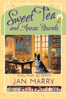 Sweet Tea and Anzac Biscuits 1961548232 Book Cover