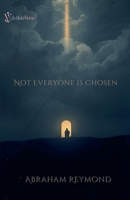 Not Everyone Is Chosen B0G121BWDD Book Cover