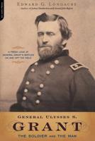 General Ulysses S. Grant: The Soldier and the Man 030681269X Book Cover
