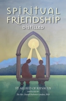 Spiritual Friendship, Distilled 1958061840 Book Cover