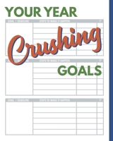 Your Year Crushing Goals: Undated Agenda to Track Your Goals for the Year 1658099842 Book Cover