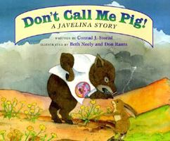 Don't Call Me Pig: A Javelina Story 1891795031 Book Cover
