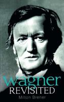 Wagner Revisited 1643613626 Book Cover