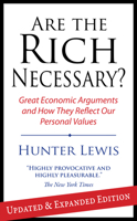 Are the Rich Necessary?: Great Economic Arguments and How They Reflect Our Personal Values 1604190167 Book Cover