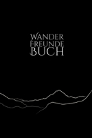 Wanderfreundebuch: Erinnerungsalbum an neue Bekanntschaften auf Wanderungen und Berghütten I Bergkette auf Schwarzem Grund 171258930X Book Cover