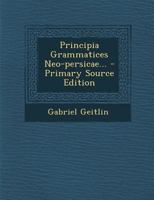 Principia Grammatices Neo-persicae... 1018681086 Book Cover