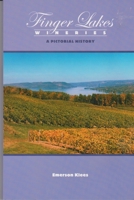 Finger Lakes Wineries: A Pictorial History 1891046225 Book Cover