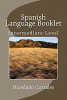 Spanish Language Booklet - Intermediate Level (Spanish Language Booklets Book 3) 148205289X Book Cover