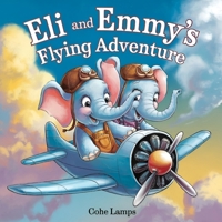 Eli and Emmy Flying Adventure (Creative Creations) B0DW8Q36D5 Book Cover