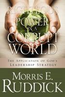 Righteous Power in a Corrupt World 1624195660 Book Cover