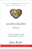 Unshockable Love: How Jesus Changes the World Through Imperfect People 0801016509 Book Cover