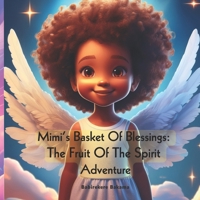 Mimi’s Basket of Blessings: The Fruit of the Spirit Adventure B0FLZMQGR1 Book Cover