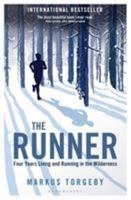 The Runner: Four Years Living and Running in the Wilderness 1472954971 Book Cover