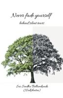 Never fade yourself: behind silent tears B0G2MNR5Q6 Book Cover
