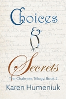Choices & Secrets: The Chalmers Trilogy, Book 2 B0DVMV273B Book Cover