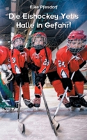 Die Eishockey Yetis: Halle in Gefahr! (German Edition) 3839168821 Book Cover