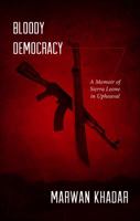 Bloody Democracy: A Memoir of Sierra Leone in Upheaval 1621477908 Book Cover