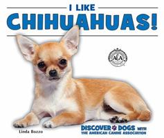 I Like Chihuahuas! 0766077861 Book Cover