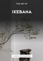 The Art of Ikebana (Australian Edition) (Japanese Culture Series) B0C6BK4T9D Book Cover