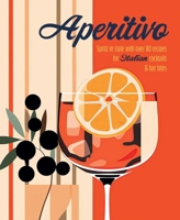 Aperitivo: Spritz in style with 65 recipes for Italian cocktails & bar bites 1788796837 Book Cover