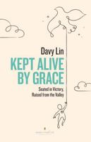 Kept Alive by Grace: Seated in Victory, Raised from the Valley 196439919X Book Cover