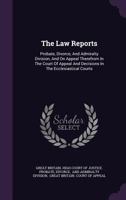 The Law Reports: Probate, Divorce, and Admiralty Division, and on Appeal Therefrom in the Court of Appeal and Decisions in the Ecclesiastical Courts 1012679535 Book Cover