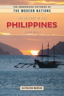 The History of the Philippines (The Greenwood Histories of the Modern Nations) B0DV4TS867 Book Cover