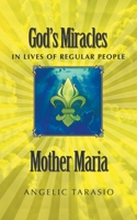 Mother Maria: God's Miracles in Lives of Regular People 1532086830 Book Cover