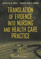 Translation of Evidence Into Nursing and Health Care Practice 0826106153 Book Cover