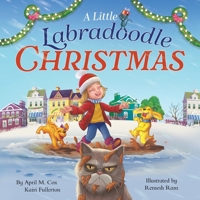 A Little Labradoodle Christmas: A Rhyming Picture Book About the Power of Family, Love, and Kindness 1737557061 Book Cover