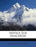 Notice Sur Anacr�on 1167397754 Book Cover
