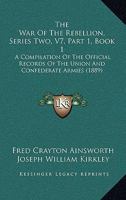The War Of The Rebellion, Series Two, V7, Part 1, Book 2: A Compilation Of The Official Records Of The Union And Confederate Armies 1168158435 Book Cover