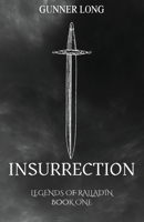 INSURRECTION: The Legends of Ralladin: Book One B0DS68T7TB Book Cover