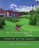 My First Minecraft Diary: Minecraft Writing Journals 1532880375 Book Cover