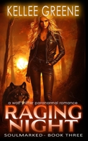 Raging Night - A Wolf Shifter Paranormal Romance (Soulmarked) B0FJFXXDCX Book Cover