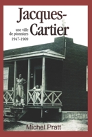 Jacques-Cartier. Une ville de pionniers 1947-1969 2981695665 Book Cover